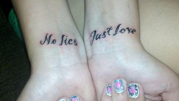 Also had him put No Lies Just Love on my wrists I love my new tats