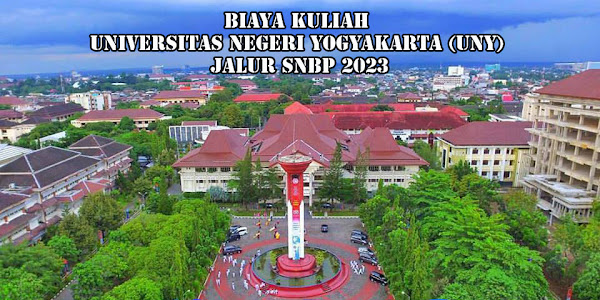 Biaya Kuliah Universitas Negeri Yogyakarta (UNY) Jalur SNBP 2023