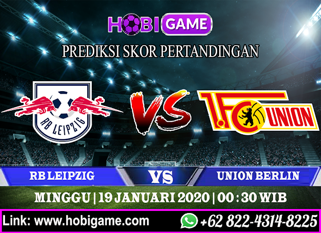 PREDIKSI RB LEIPZIG VS UNION BERLIN 19 JANUARI 2020