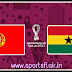 FIFA World Cup 2022 : Portugal vs Ghana Match Preview and Lineups
