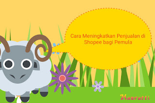 Cara Meningkatkan Penjualan di Shopee bagi Pemula