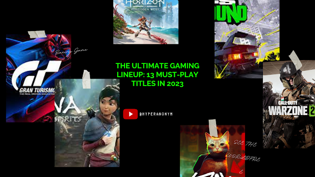 The Ultimate Gaming Lineup: 13 Must-Play Titles in 2023