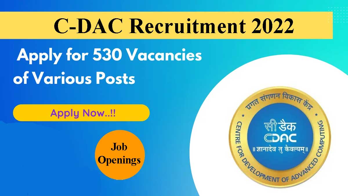 central govt jobs,JOBS,Govt Jobs,C DAC jobs 2022,Cdac 530 job posts,cdac jobs apply online,