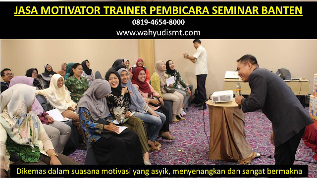 JASA MOTIVATOR TRAINER PEMBICARA SEMINAR BANTEN DI  Pandegelang  JASA MOTIVATOR TRAINER PEMBICARA SEMINAR BANTEN DI  Lebak  JASA MOTIVATOR TRAINER PEMBICARA SEMINAR BANTEN DI  Tangerang  JASA MOTIVATOR TRAINER PEMBICARA SEMINAR BANTEN DI  Serang  JASA MOTIVATOR TRAINER PEMBICARA SEMINAR BANTEN DI  Tangerang  JASA MOTIVATOR TRAINER PEMBICARA SEMINAR BANTEN DI  Cilegon  JASA MOTIVATOR TRAINER PEMBICARA SEMINAR BANTEN DI  Serang  JASA MOTIVATOR TRAINER PEMBICARA SEMINAR BANTEN DI  Tangerang Selatan