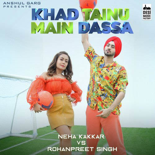 Khad Tainu Main Dassa Lyrics - Neha Kakkar & Rohanpreet Singh