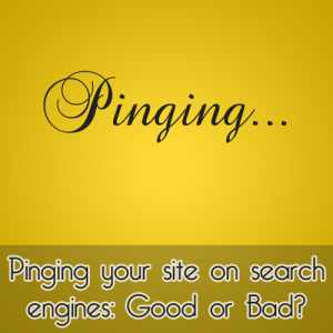 Ping Blog atau Website di Search Engine: Baik atau Buruk?