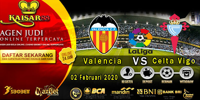 Prediksi Bola Terpercaya Liga Spanyol Valencia vs Celta Vigo 02 Febuari 2020