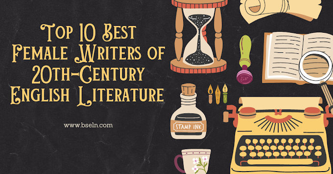 Top 10 Best Female Writers of 20th-Century English Literature and Their Iconic Works.