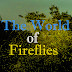 The World Of Fireflies