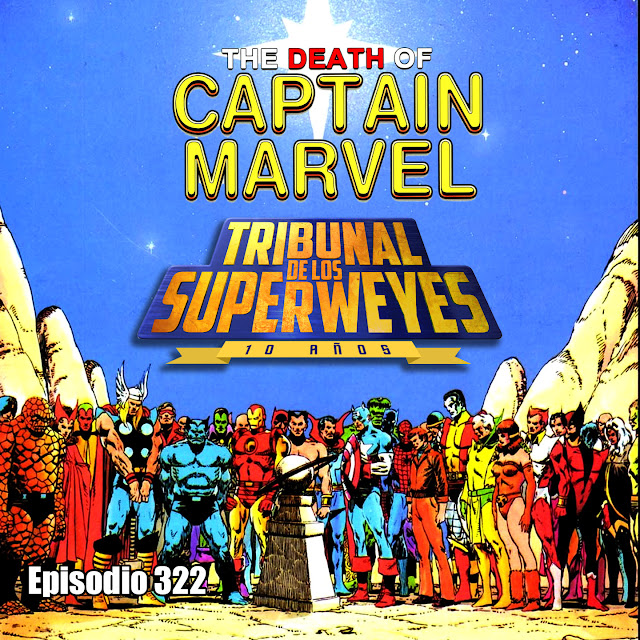 Episodio podcast de los Superweyes sobre la Vida y Muerte de Capitan Marvel de Jim Starlin