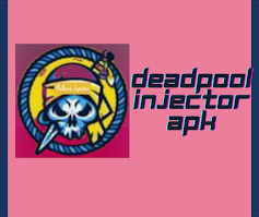 Deadpool Injector Apk(Latest Version) Download