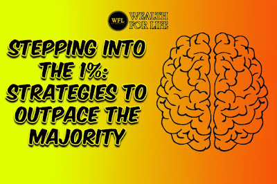 Stepping into the 1%: Strategies to Outpace the Majority