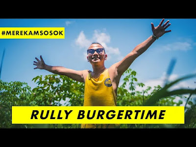 #MEREKAMSOSOK 06 - Rully Burgertime