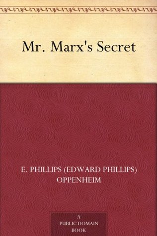 Mr Marx's Secret by E Phillips Oppenheim