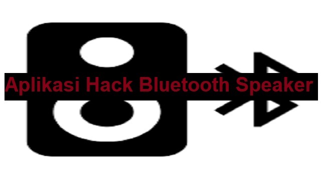 Aplikasi Hack Bluetooth Speaker