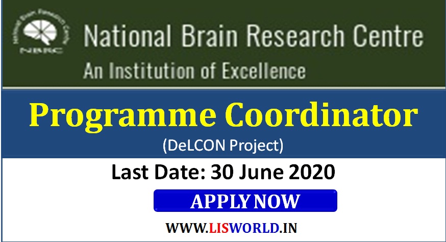 Recruitment for Programme Coordinator(DeLCON Project) National Brain Research Center (NBRC), Manesar, Gurgaon (Haryana) Last Date: 30 June 2020