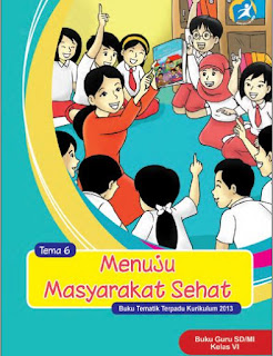 Buku Guru K 13 Kelas 6 SD/MI Tema 6 -https://gurujumi.blogspot.com/