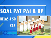 Soal PAT PAI Kelas 4 SD Kurikulum 2013 dan Kunci Jawaban