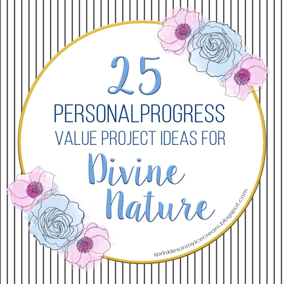 25 Ideas for Divine Nature Personal Progress Value Projects