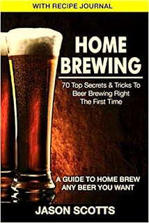 Home Brewing: 70 top secrets and tricks of brewing