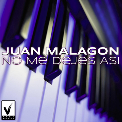 Juan Malagon - No Me Dejes Asi