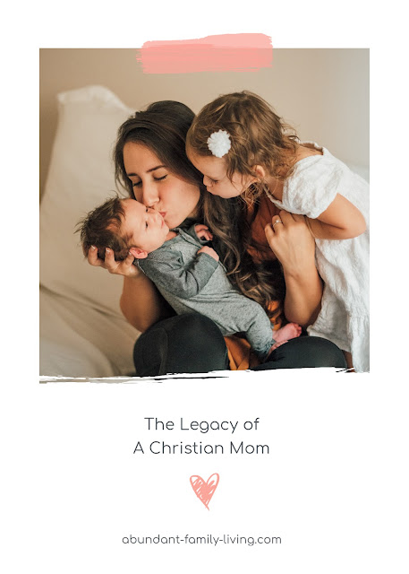 The Legacy of a Christian Mom