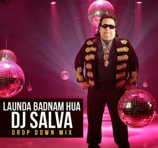 LAUNDA BADNAM HUA - (BAPPI LAHARI ) DROP DOWN MIX - DJ SALVA