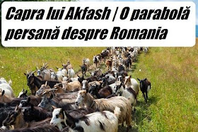 Capra lui Akfash | O parabolă persană despre România?