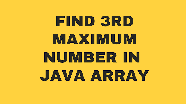 Find 3rd maximum number using Arrays.sort(), TreeSet and PriorityQueue in java