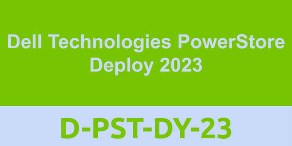 D-PST-DY-23: Dell Technologies PowerStore Deploy 2023
