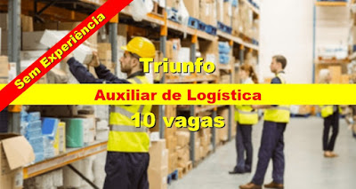 10 vagas para AUXILIAR DE LOGÍSTICA (sem experiência) no Polo Petroquímico em Triunfo