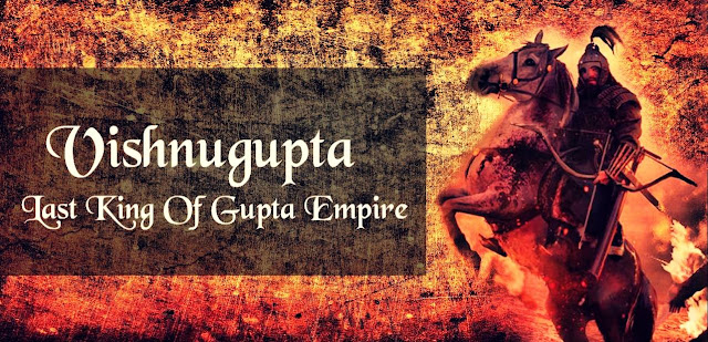 Vishnugupta - Last King Of Gupta Empire