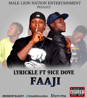 MUSIC: Lyrickle ft 9ice Dove - FAAJI @iamLyrickle @9jamusicspot1 (Prod. by KDG)