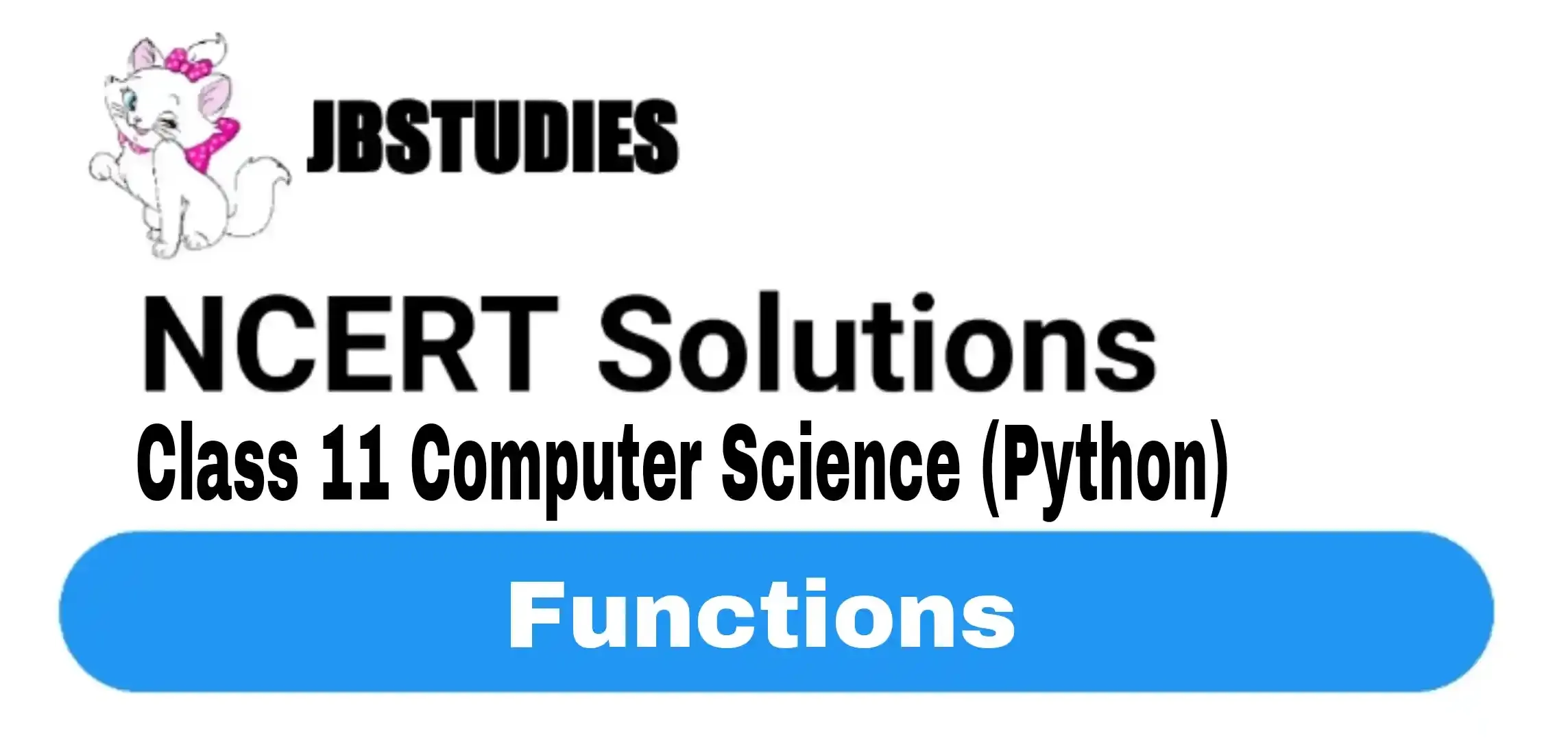 Solutions Class 11 Computer Science (Python) Chapter-10 (Functions)
