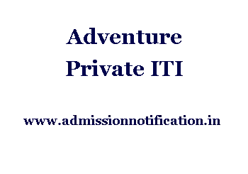 Adventure Private ITI Admission, Ranking, Reviews, Fees and Placement.