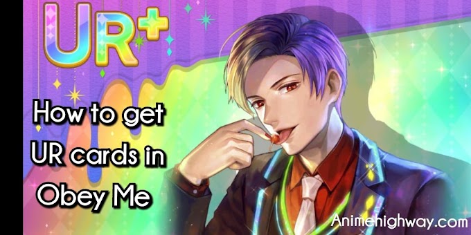 How to get UR and UR+ cards in Obey Me android Otome game 