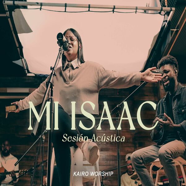 Kairo Worship – Mi Isaac (Sesión Acústica) (Single) 2023