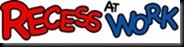 recess at work