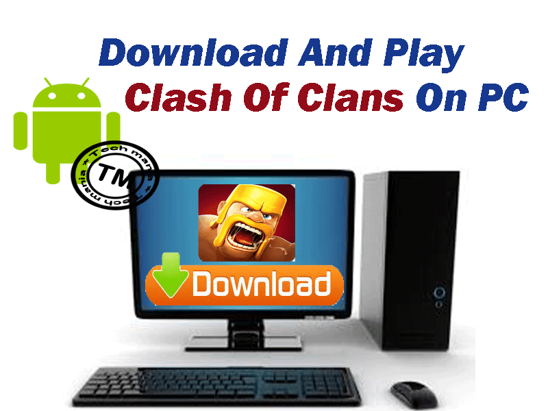 Download Clash Of Clans for PC ( Windows 7/ 8 / 8.1 ) Free 