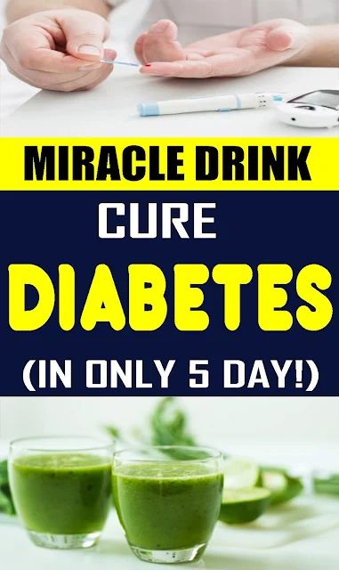 Miracle Drink That Cure Diabetes In Only 5 Days!