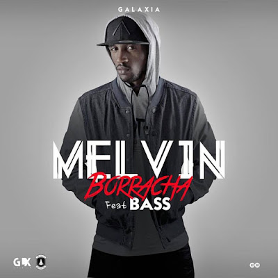 Música: Melvin - Borracha (Feat. Bass) [Download]