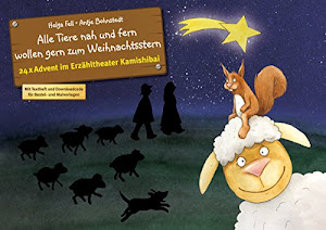 Alle Tiere nah und fern wollen gern zum Weihnachtsstern. Adventskalender.: Entdecken - Erzählen - Begreifen: Kalender. (Bilderbuchgeschichten für unser Erzähltheater)