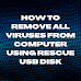 How To Remove All Viruses From Computer Using Rescue USB Disk