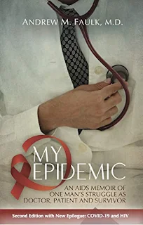 MY EPIDEMIC: An AIDS Memoir of One Man's Struggle as Doctor, Patient and Survivor by Andrew M. Faulk book promotion