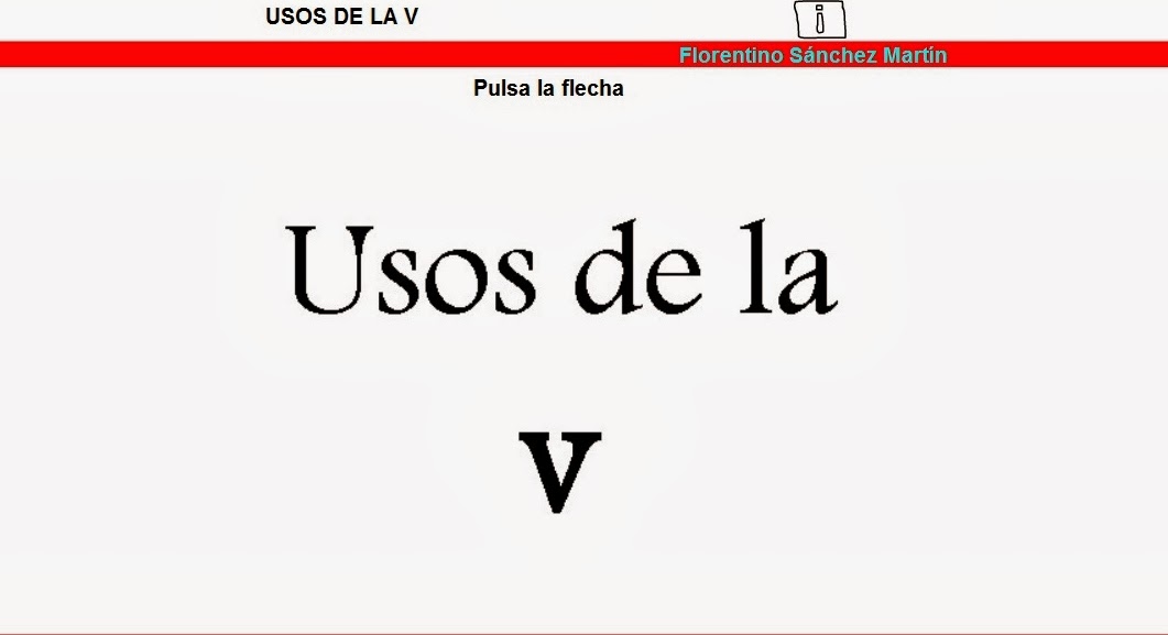 http://cplosangeles.juntaextremadura.net/web/edilim/tercer_ciclo/lengua/ortografia/uso_de_la_v/uso_de_la_v.html