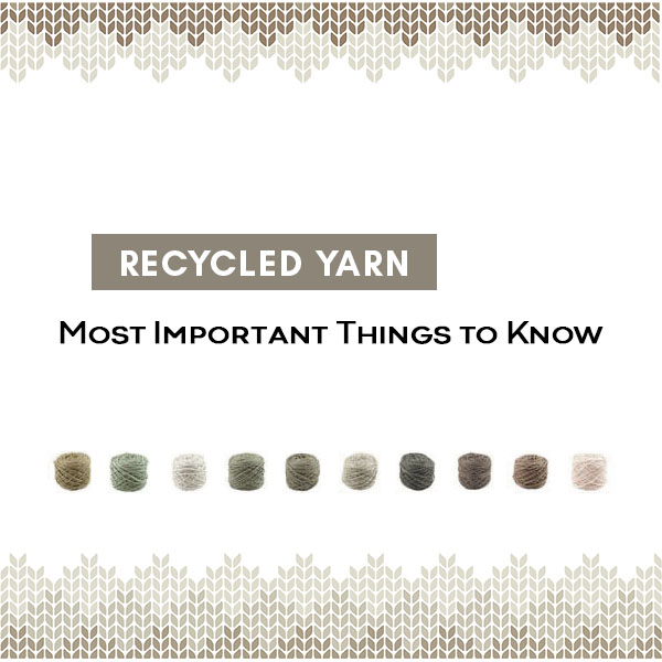 Recycled yarn, most important things to know