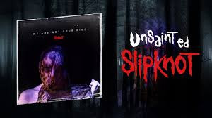Download Free Slipknot - Unsainted [MP3 MP4 Lyrics]