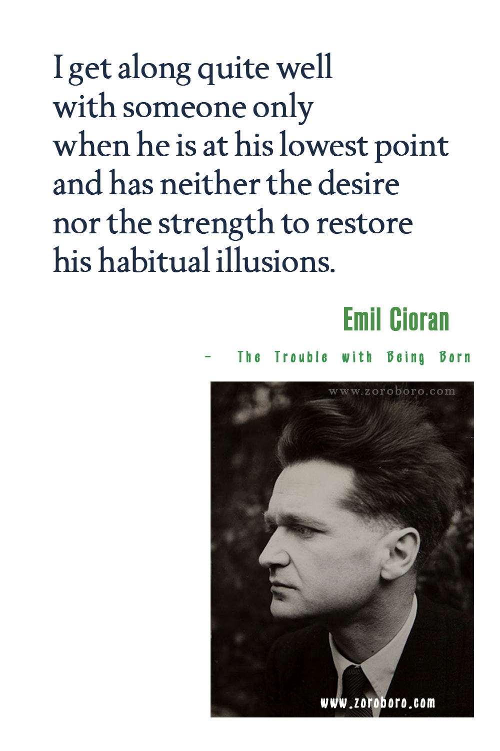 Emil Cioran Quotes, Emil Cioran Philosophy, Emil Cioran Books Quotes, Emil Cioran The Trouble with Being Born (book), On the Heights of Despair Quotes.