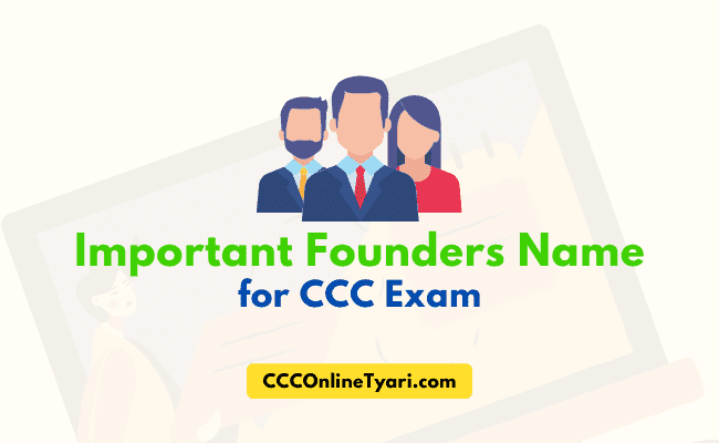 Important founders name for ccc exam