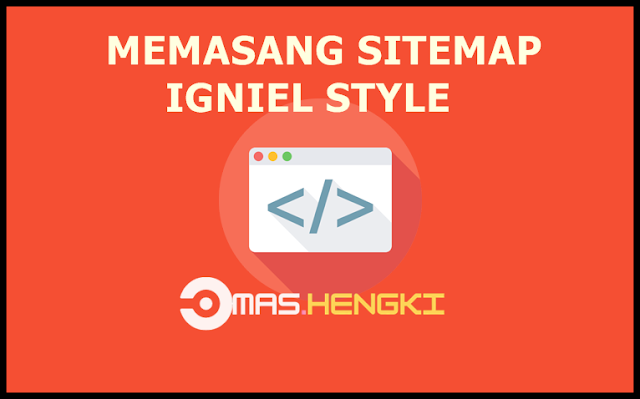 Cara Membuat Style Halaman Sitemap Seperti Blog Igniel